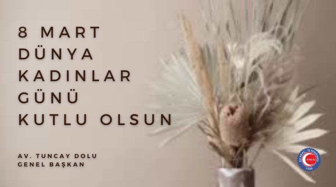 8 MART EMEKÇİ KADINLAR GÜNÜ KUTLU OLSUN
