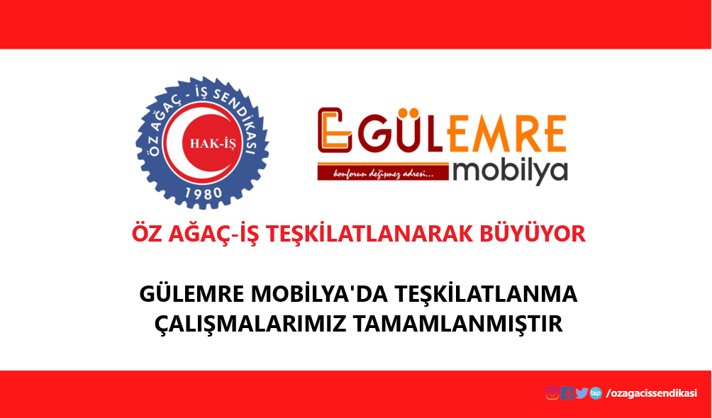 GÜLEMRE MOBİLYA ÇALIŞANLARI ARTIK ÖZ AĞAÇ-İŞ Lİ