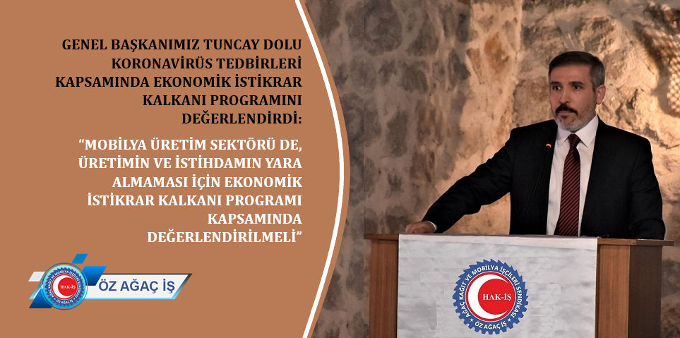 Mobilya Üretim Sektörü de Ekonomik İstikrar Kalkanı Programı kapsamında değerlendirilmeli