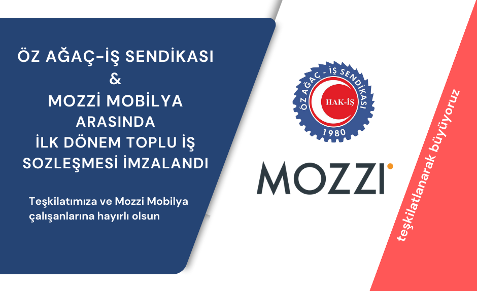 SENDİKAMIZ İLE MOZZİ MOBİLYA ARASINDA İLK DÖNEM TİS İMZALANDI