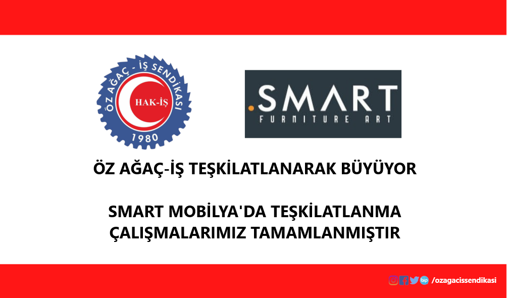 SMART MOBİLYA ÇALIŞANLARI ARTIK ÖZ AĞAÇ İŞ Lİ